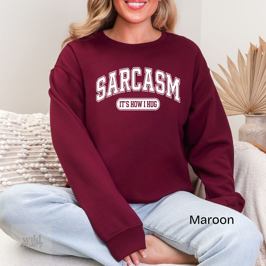 SARCASM How I Hug Crewneck