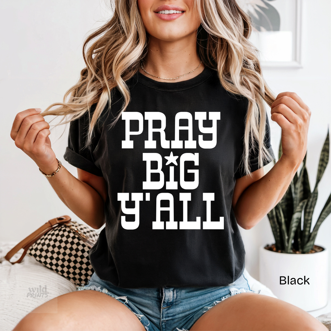 Pray Big Y'all Comfort Colors Shirt