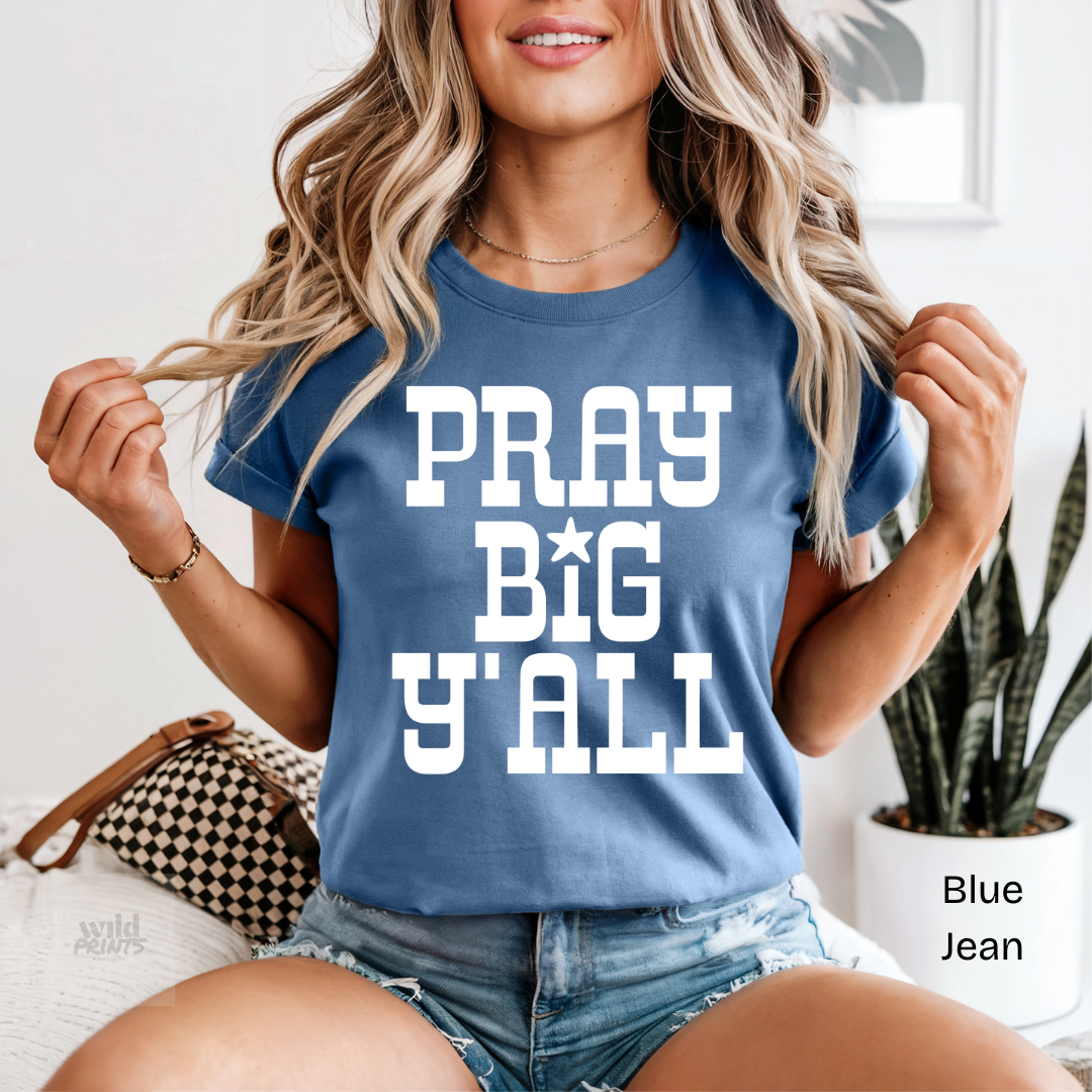 Pray Big Y'all Comfort Colors Shirt