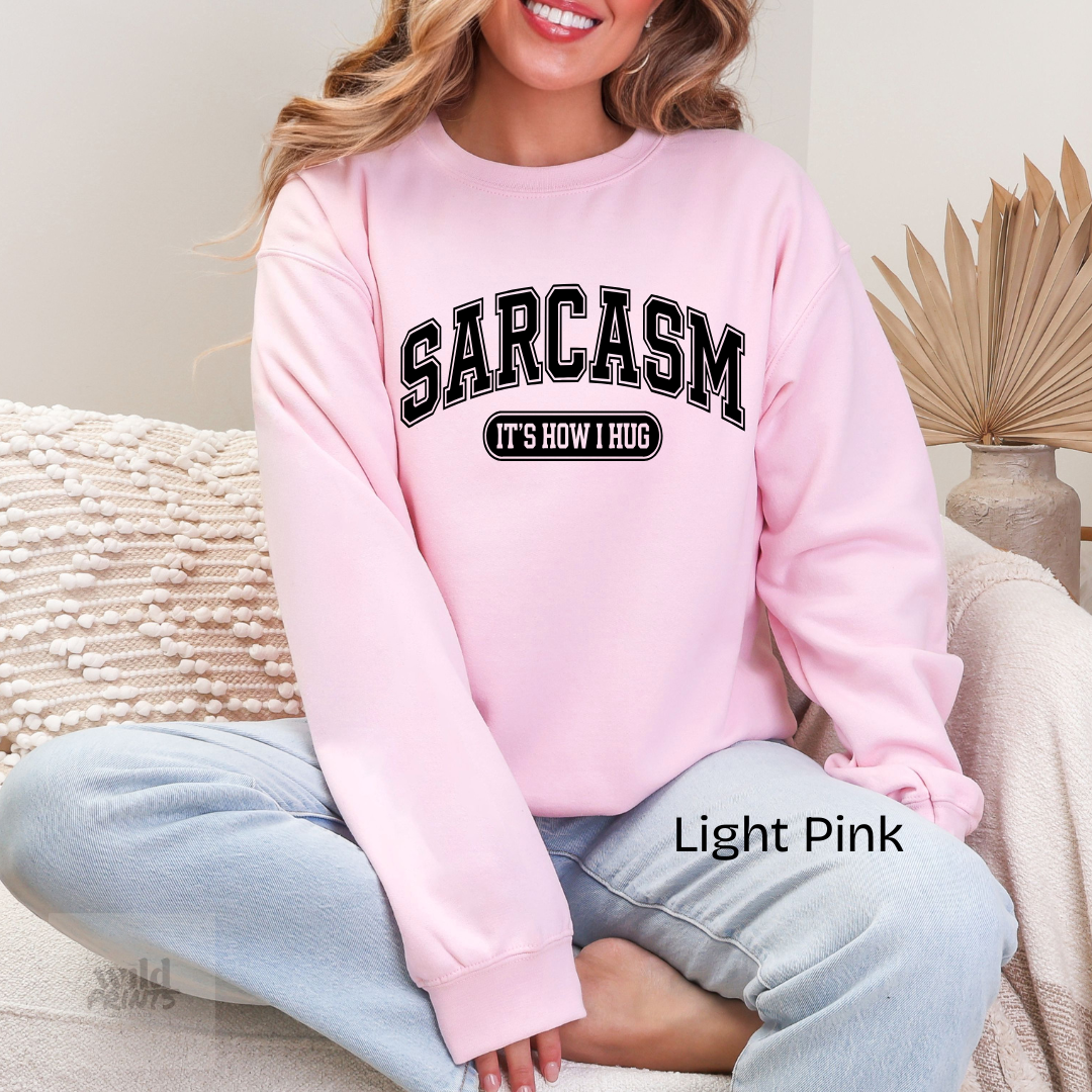 SARCASM How I Hug Crewneck