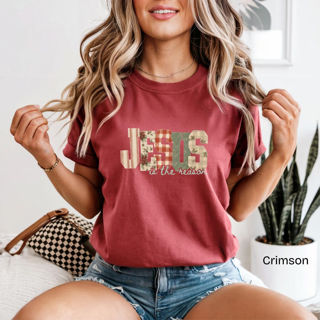 Jesus Is The Reason Patchwork Comfort Colors T-Shirt