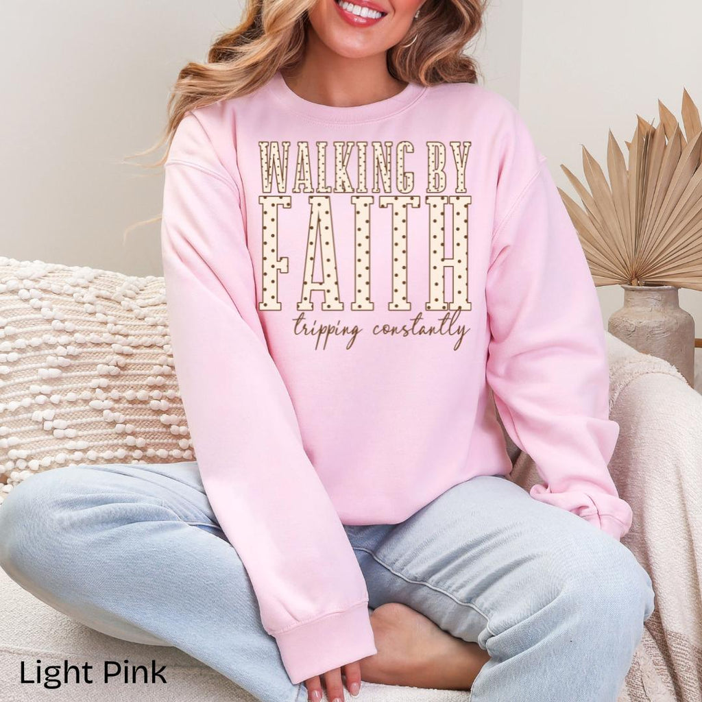 Walking By Faith Tripping Constantly Gildan Crewneck Sweatshirt