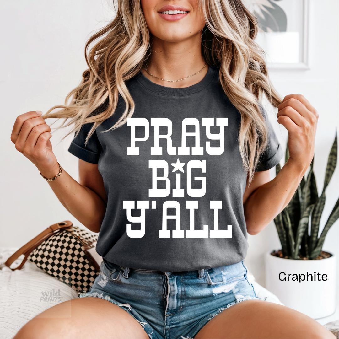 Pray Big Y'all Comfort Colors T-Shirt