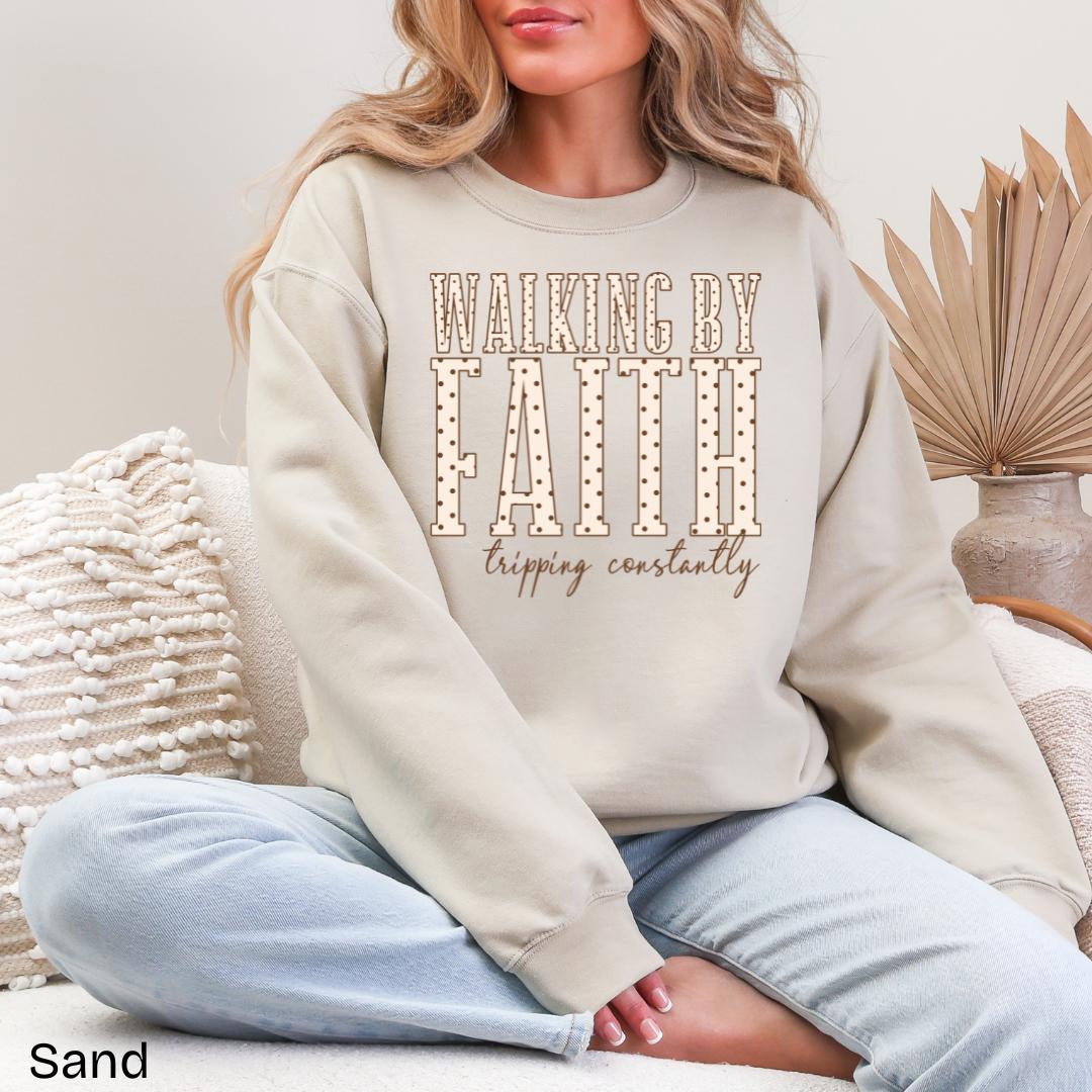 Walking By Faith Tripping Constantly Gildan Crewneck Sweatshirt